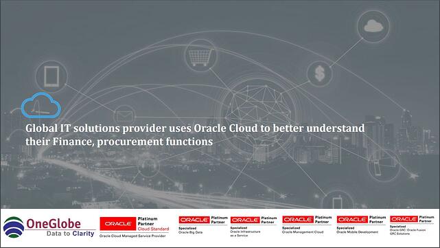 global-it-solutions-provider-uses-oracle-cloud-to-understand-their-finance-procurement-functions-1