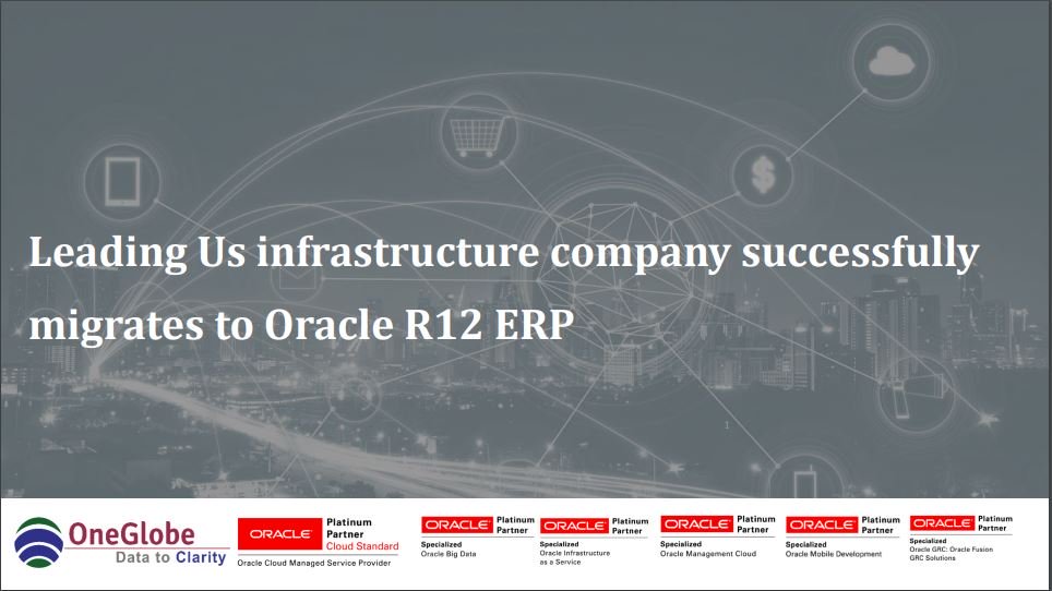 leading-us-infrastructure-company-successfully-migrates-to-oracle-r12-erp-1