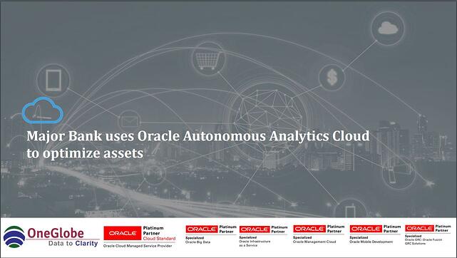 major-bank-uses-oracle-analytics-cloud-to-optimize-assets-1